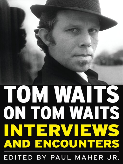 Title details for Tom Waits on Tom Waits by Paul Maher - Available